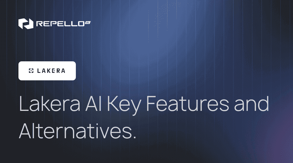 Lakera AI Top Alternatives and Features