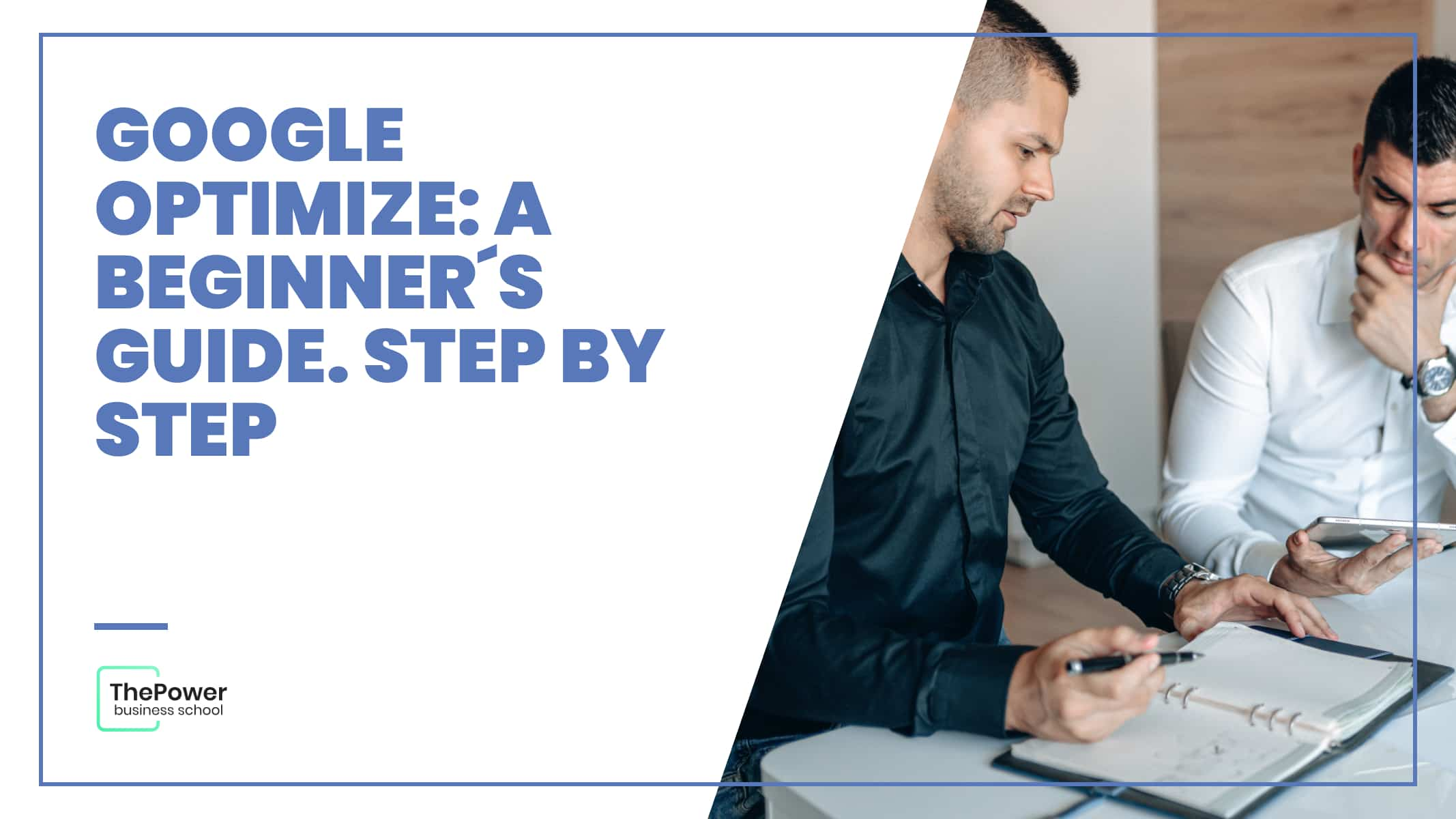 Google Optimize: A beginner´s Guide. Step By Step