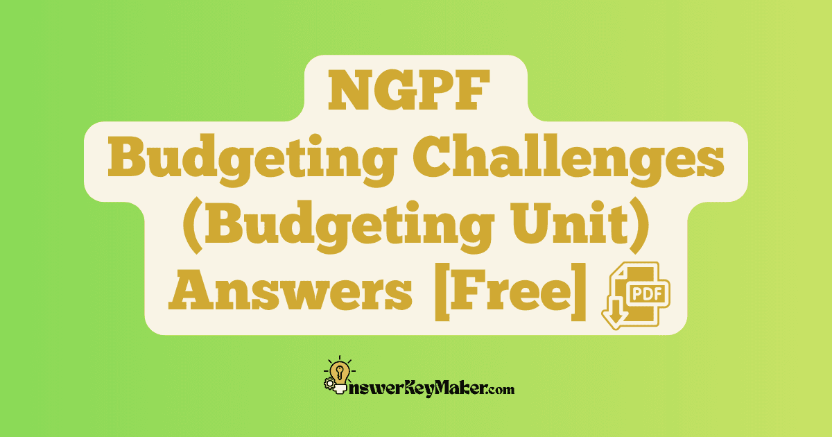 Download NGPF Budgeting Challenges Answer Key PDF for Free.