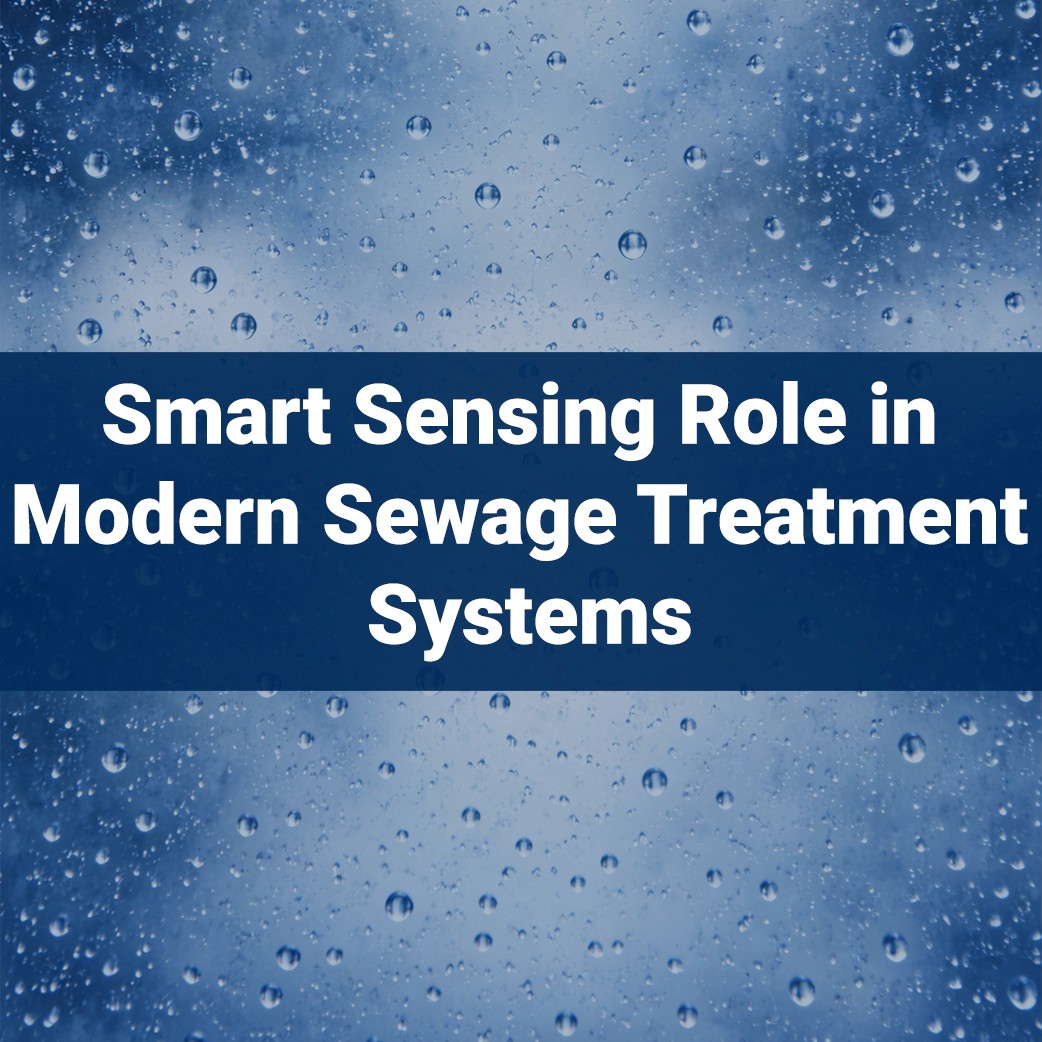 Role of smart sensing in modern sewage treatment systems
