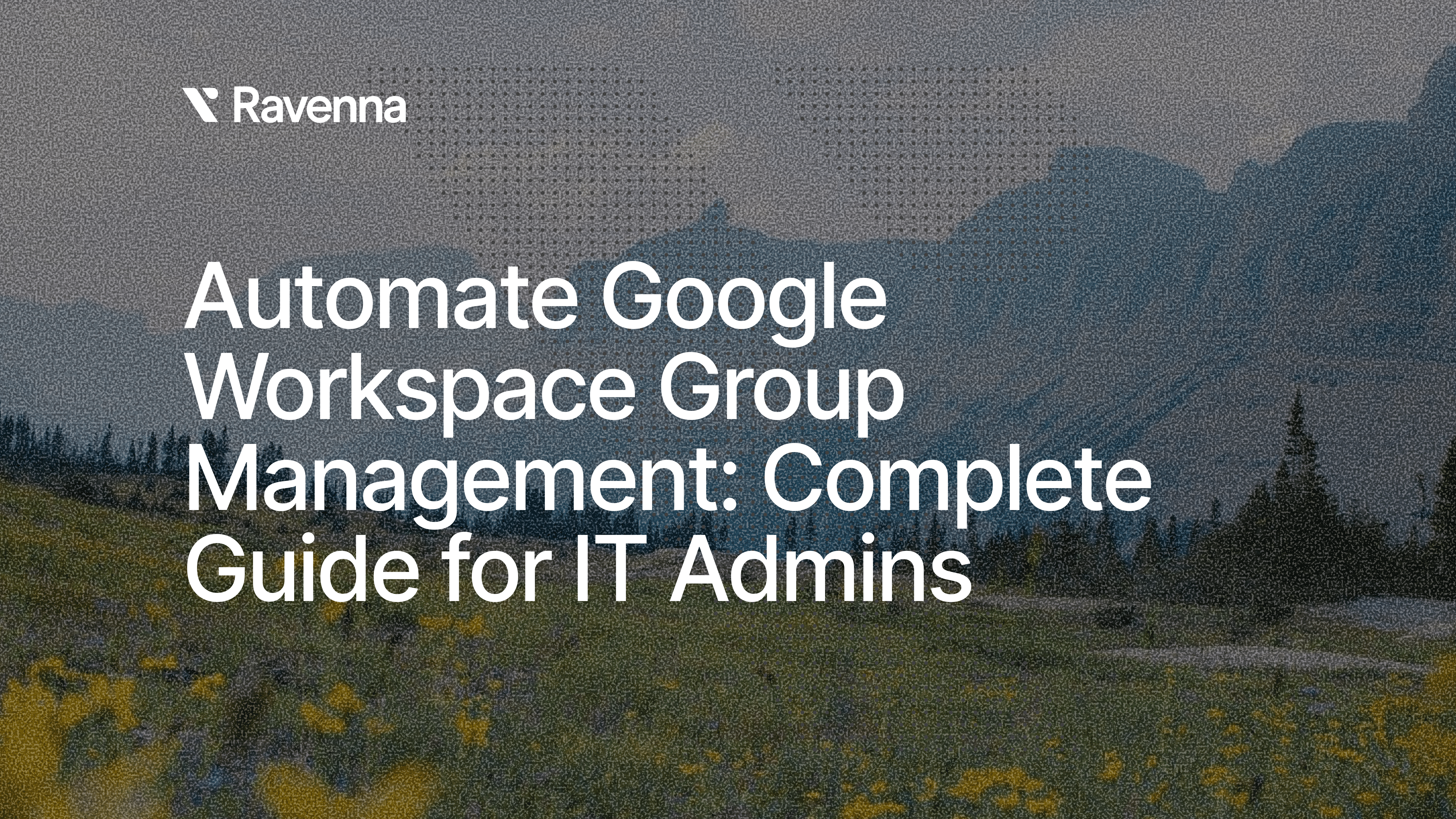Automate Google Workspace Group Management: Complete Guide for IT Admins