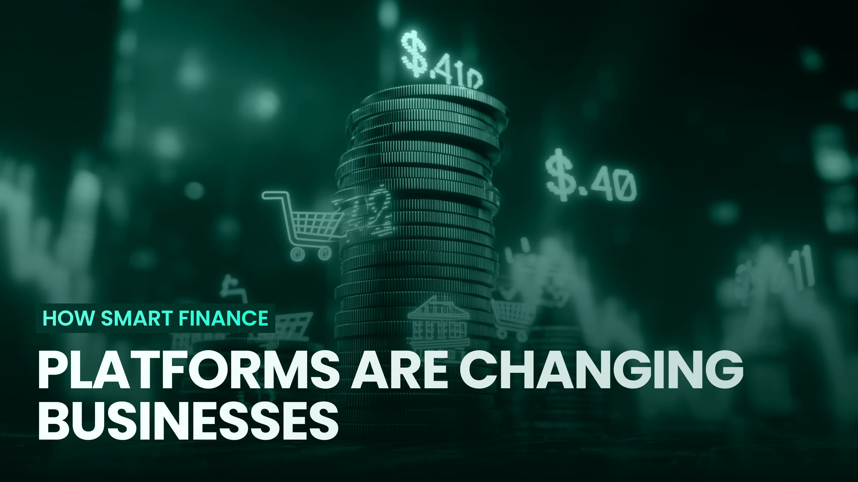 How Smart Finance Platforms Are Changing Businesses