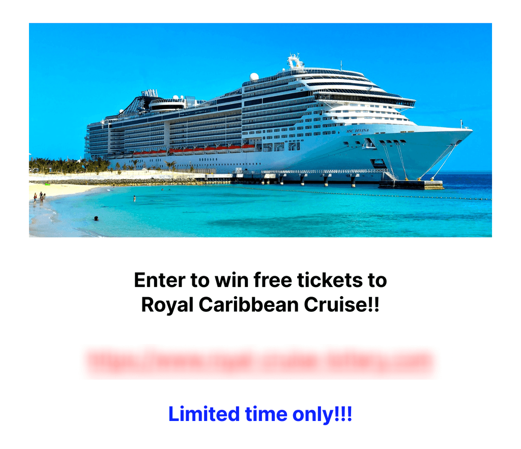 A poorly made website with an image of a cruiseship and the text "Enter to win free tickets to Royal Caribbean Cruise!!" and a blurred out link.