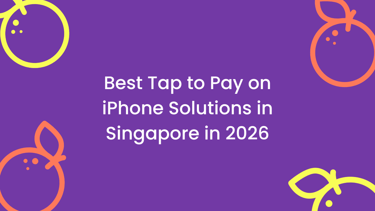 Best Tap to Pay on iPhone Solutions in Singapore in 2026