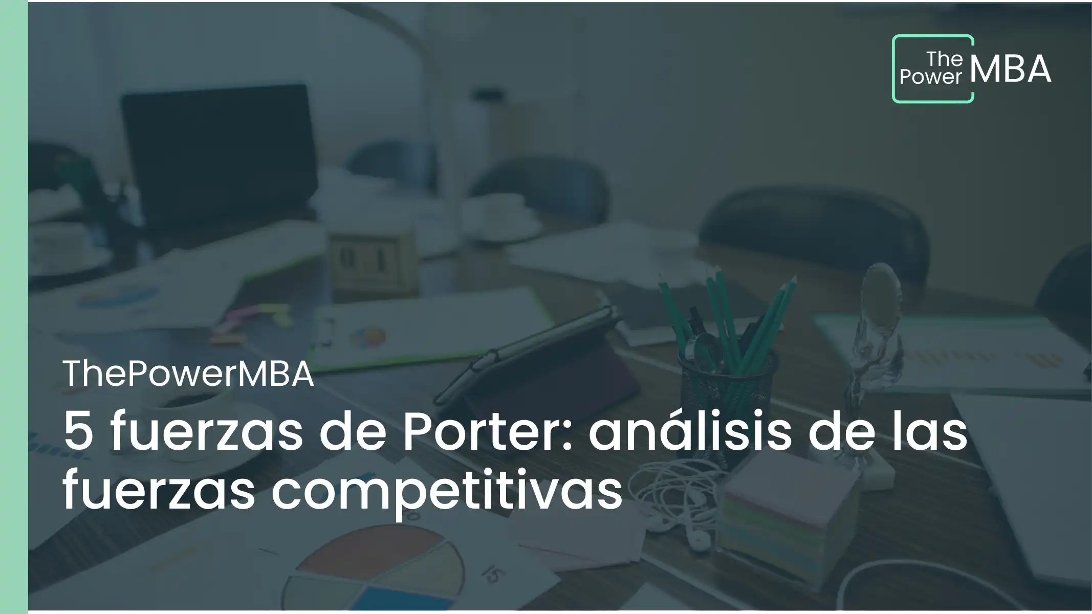 5 fuerzas de Porter: análisis de las fuerzas competitivas de una empresa