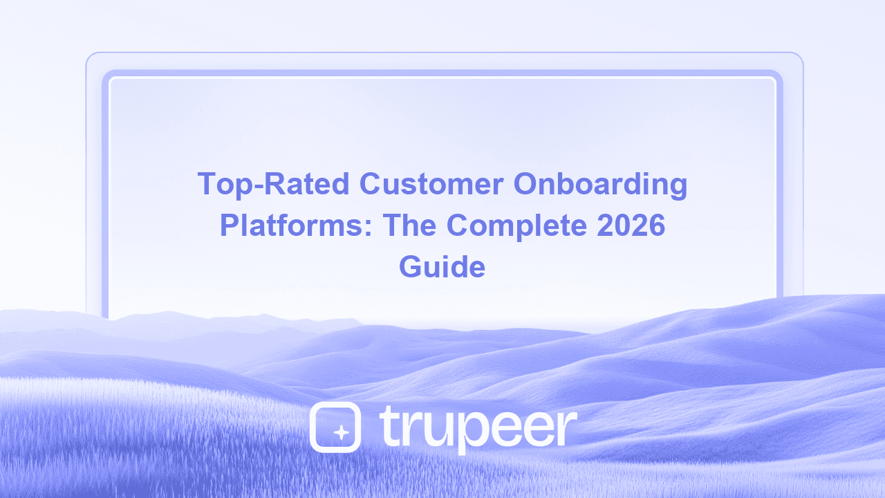 Top-Rated Customer Onboarding Platforms: The Complete 2026 Guide