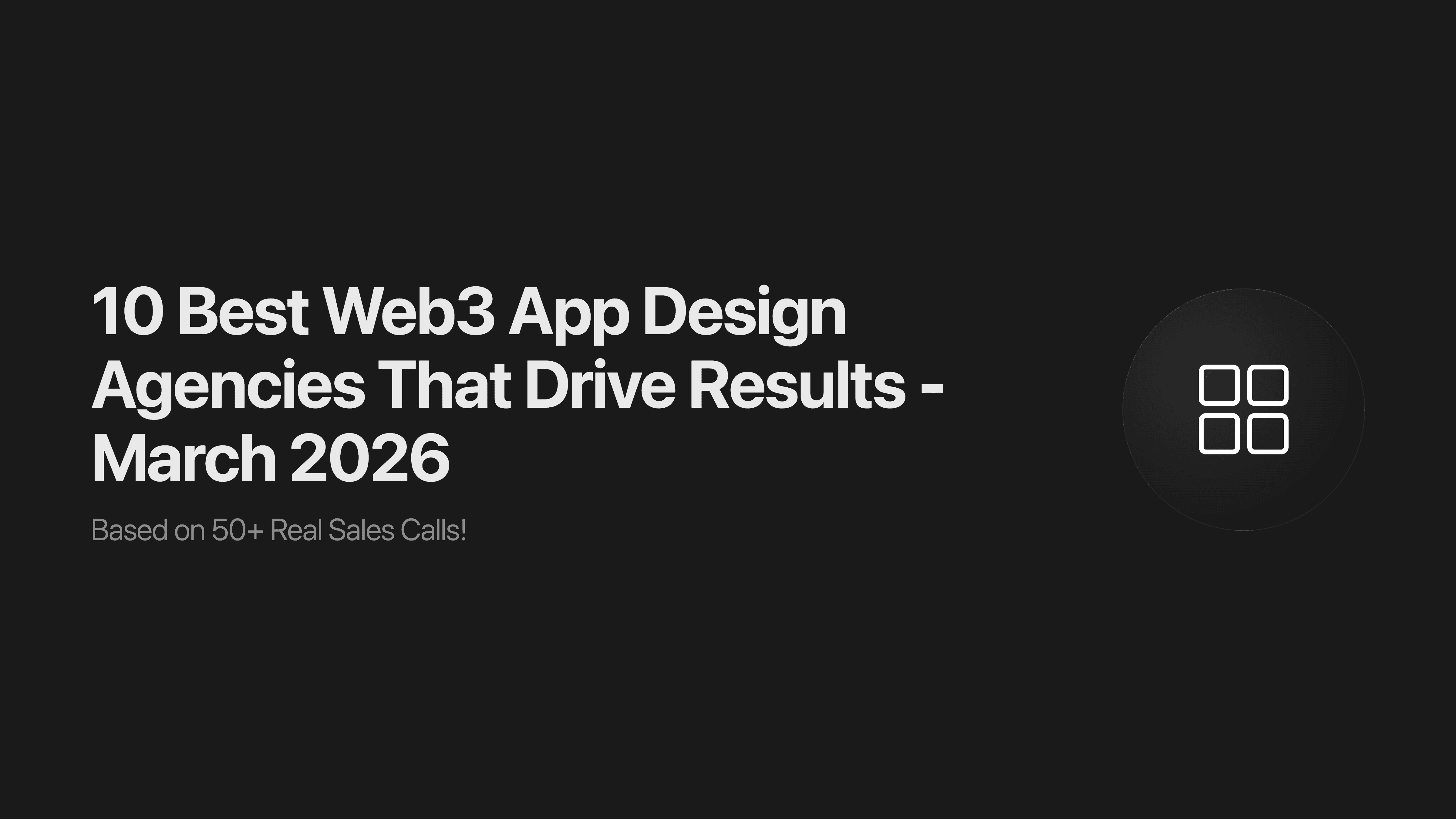 10 Best Web3 App Design Agencies That Drive Results - March 2026