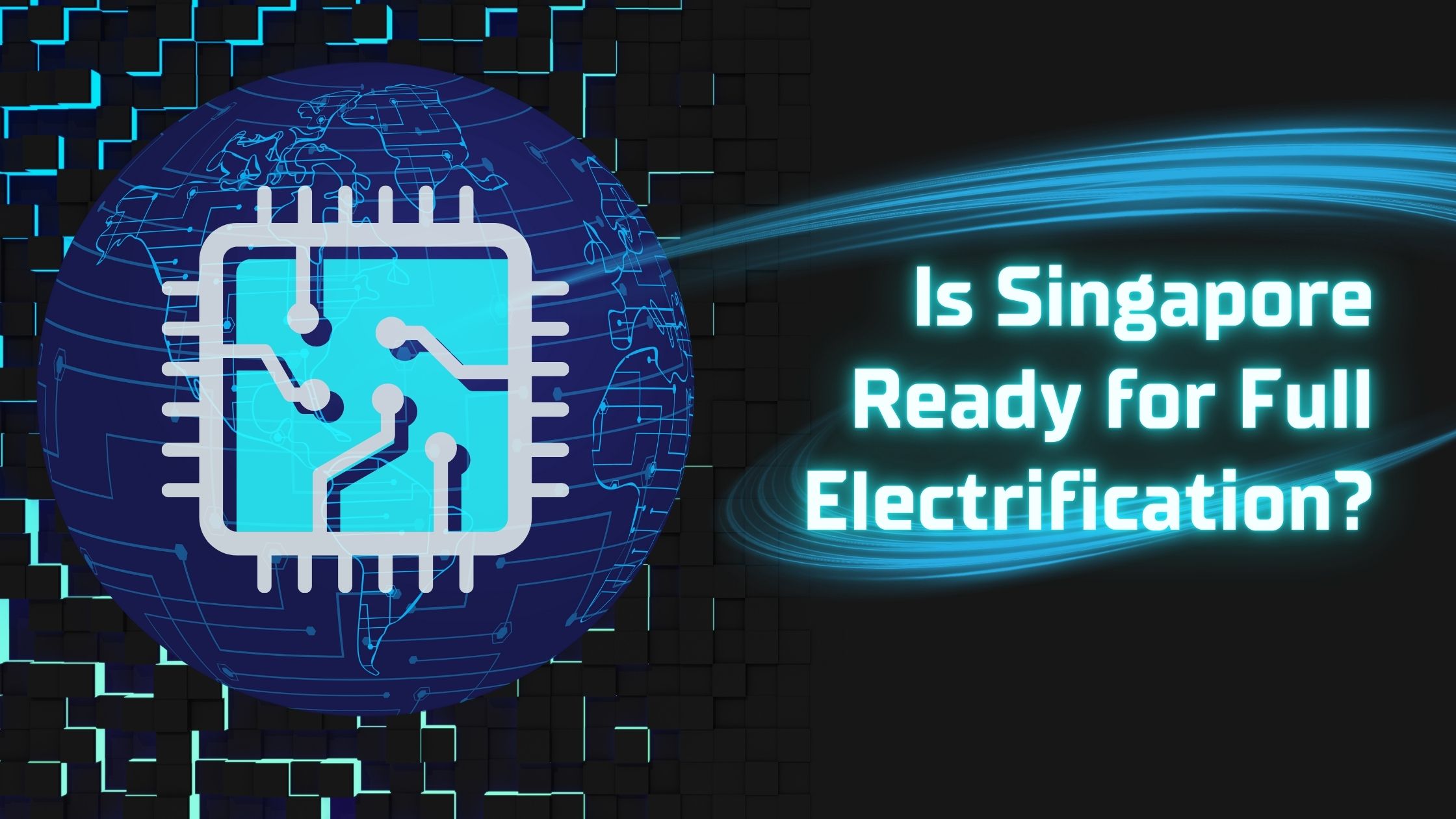 Is Singapore Ready for Full Electrification?