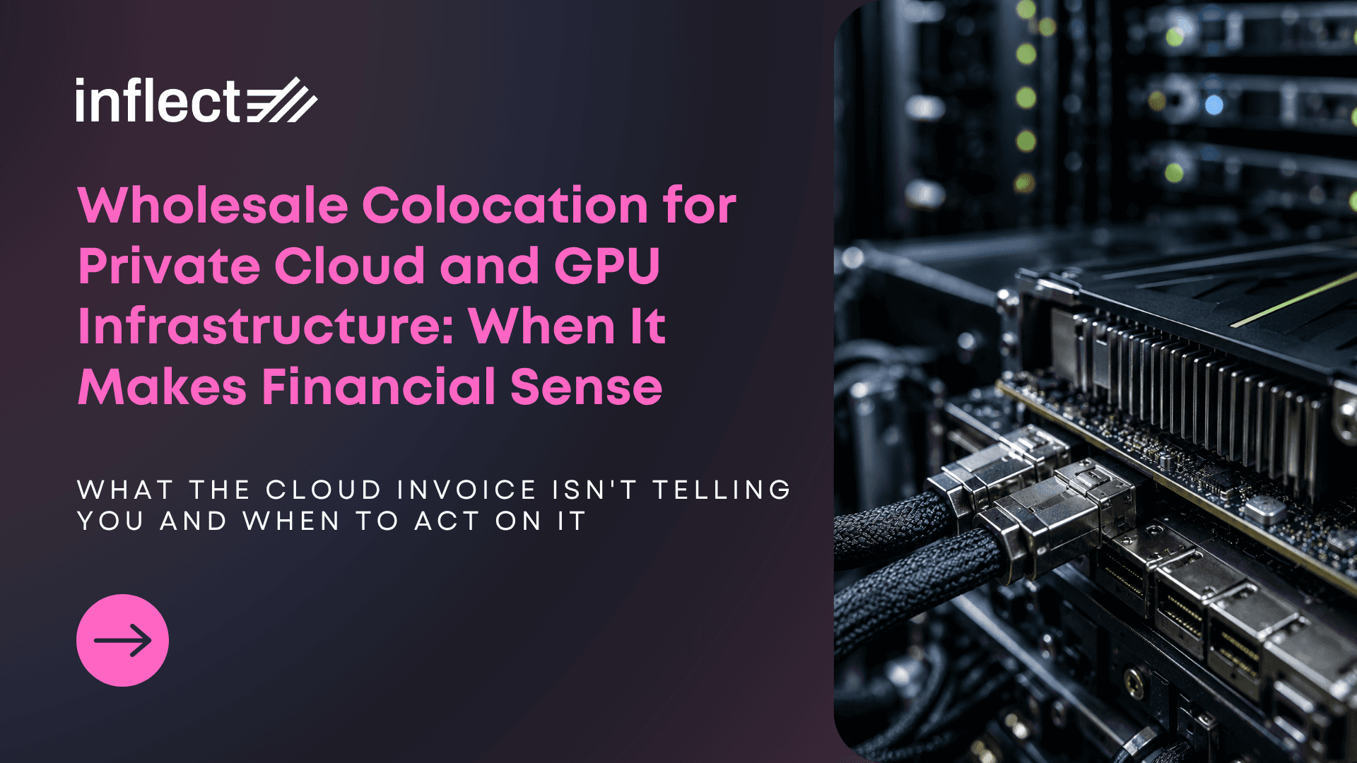 Wholesale colocation for private cloud and GPU infrastructure blog post cover — high-density GPU server racks with fiber optic cables, published by Inflect