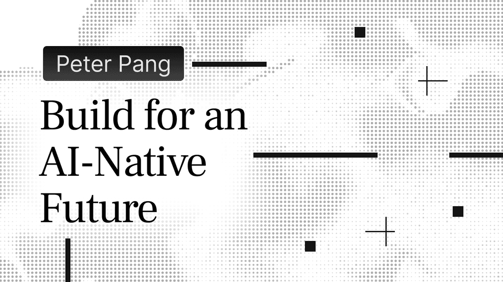 Building for an AI-Native Future
