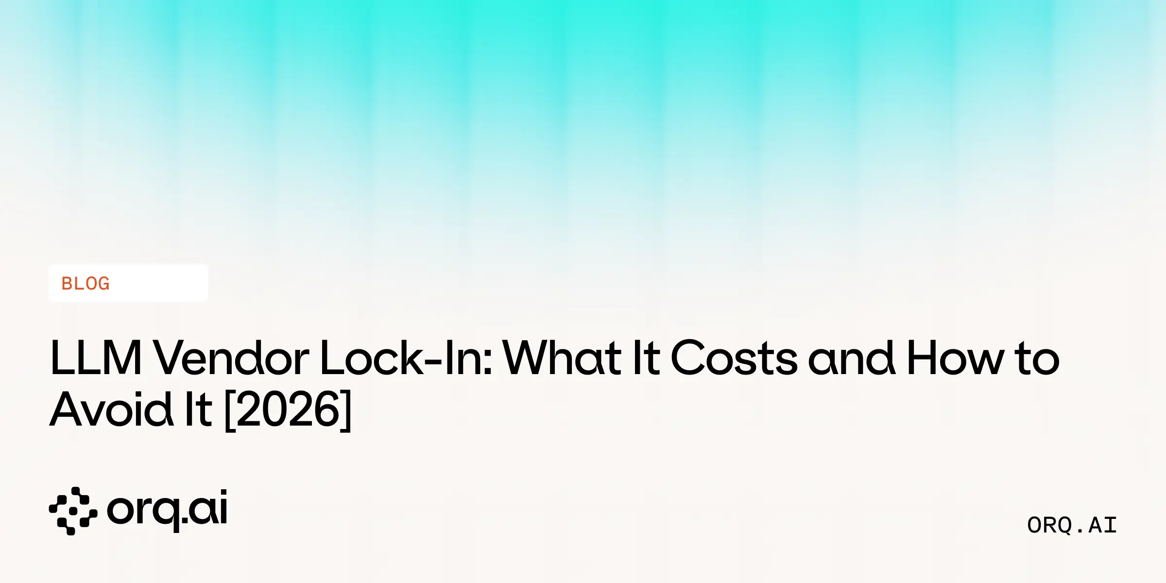 LLM Vendor Lock-In: What It Costs and How to Avoid It [2026]