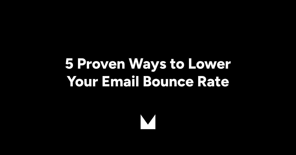 5 Proven ways to lover your email bounce rate