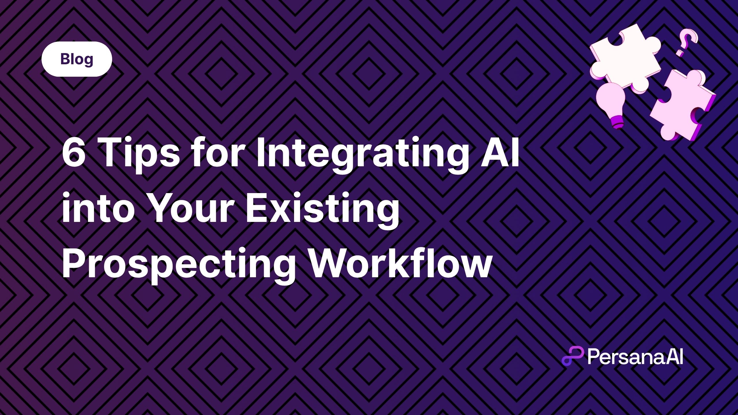 Tips for Integrating AI Prospecting Workflow