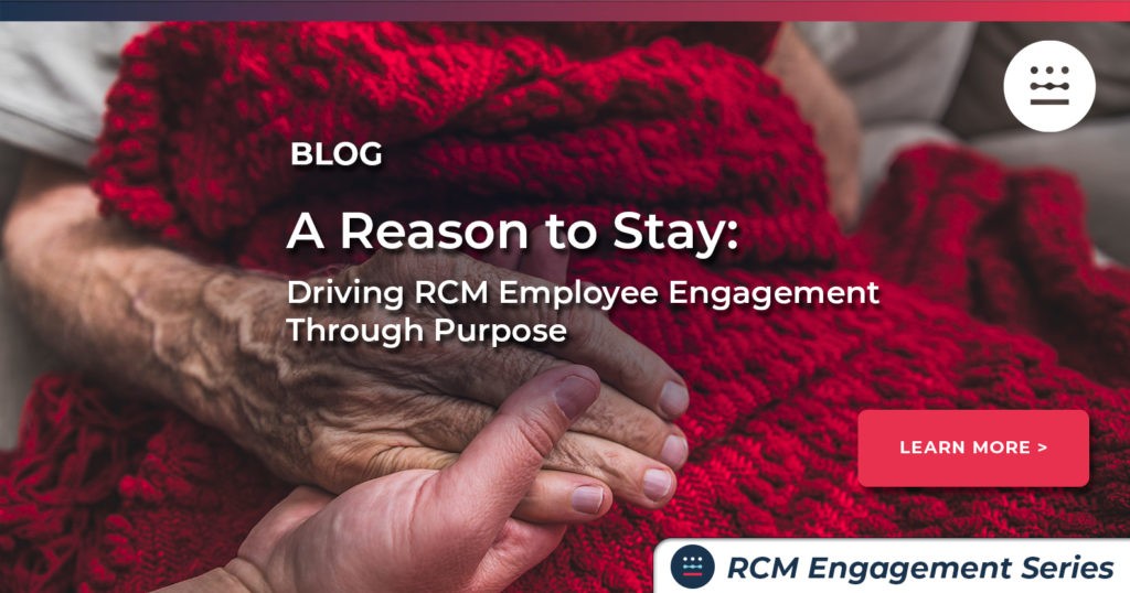 A Reason to Stay: Driving RCM Employee Engagement Through Purpose