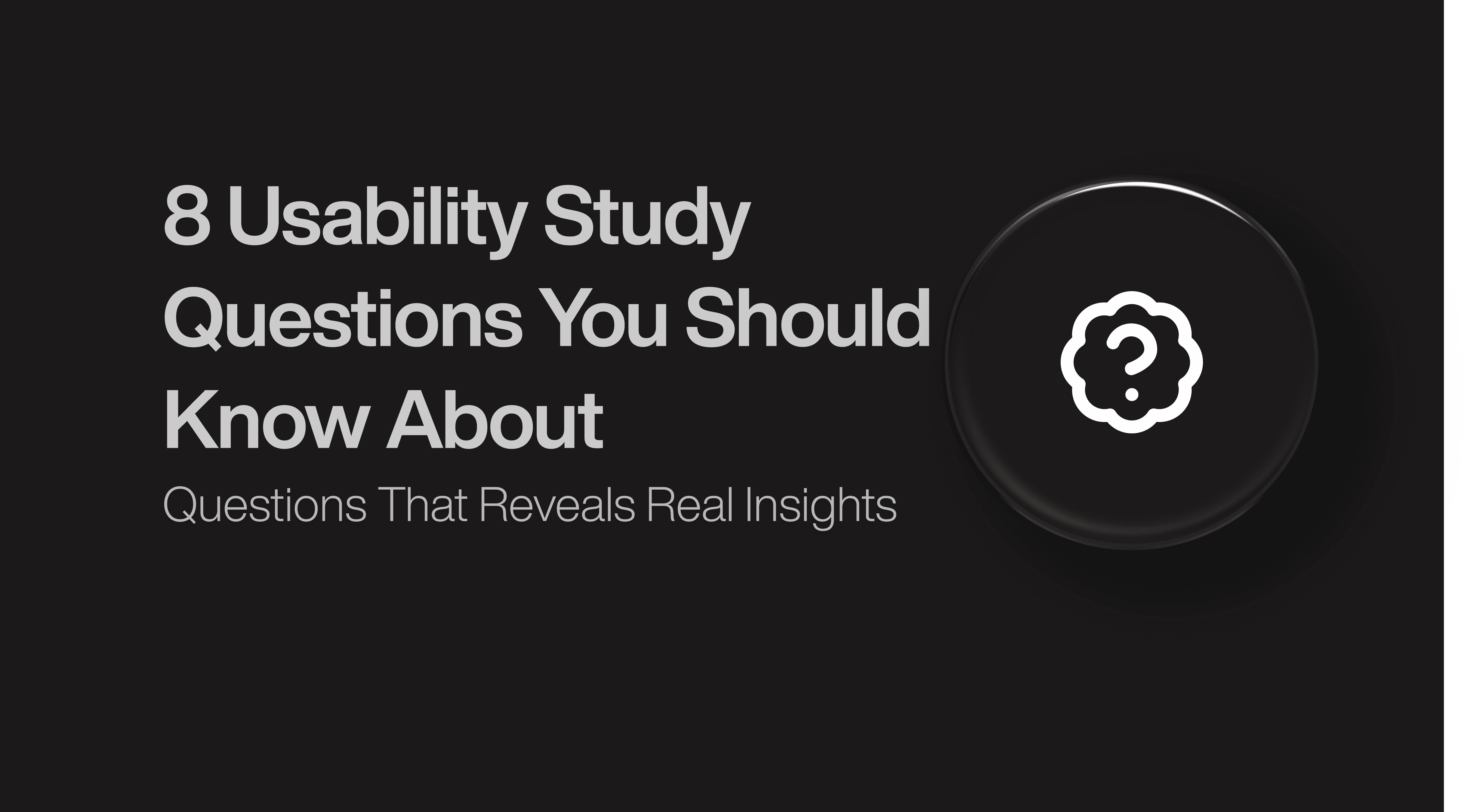 8 Usability Study Questions You Should Know About