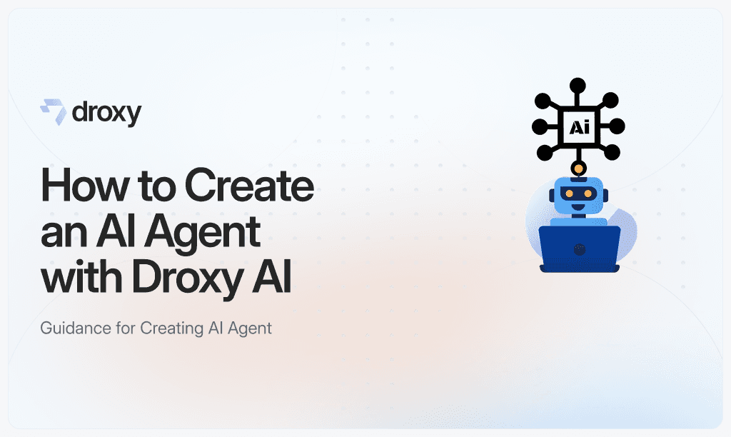 How to Create an AI Agent with Droxy AI - Droxy AI