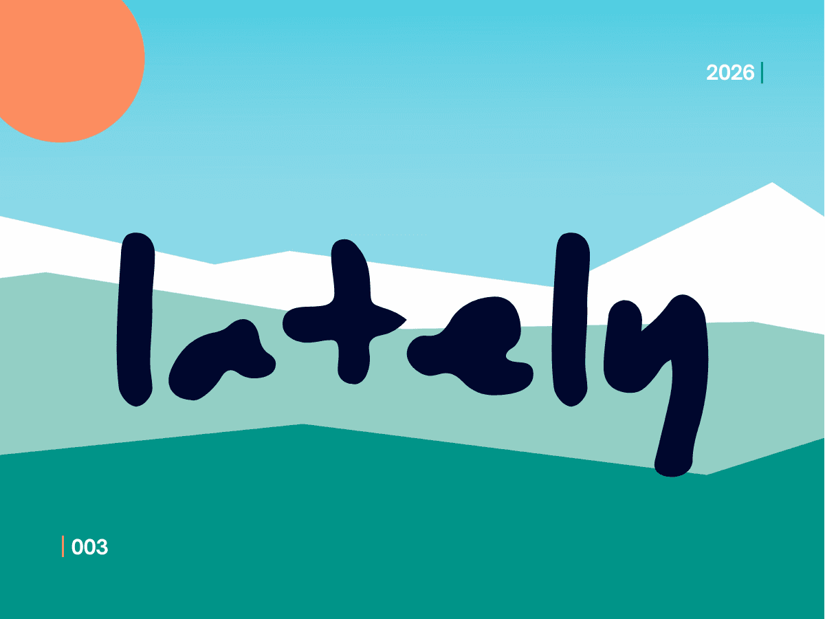 An orange and black abstract background with "Lately" across the center in all-white text, "002" in the bottom left corner, and "2026" in the top right.