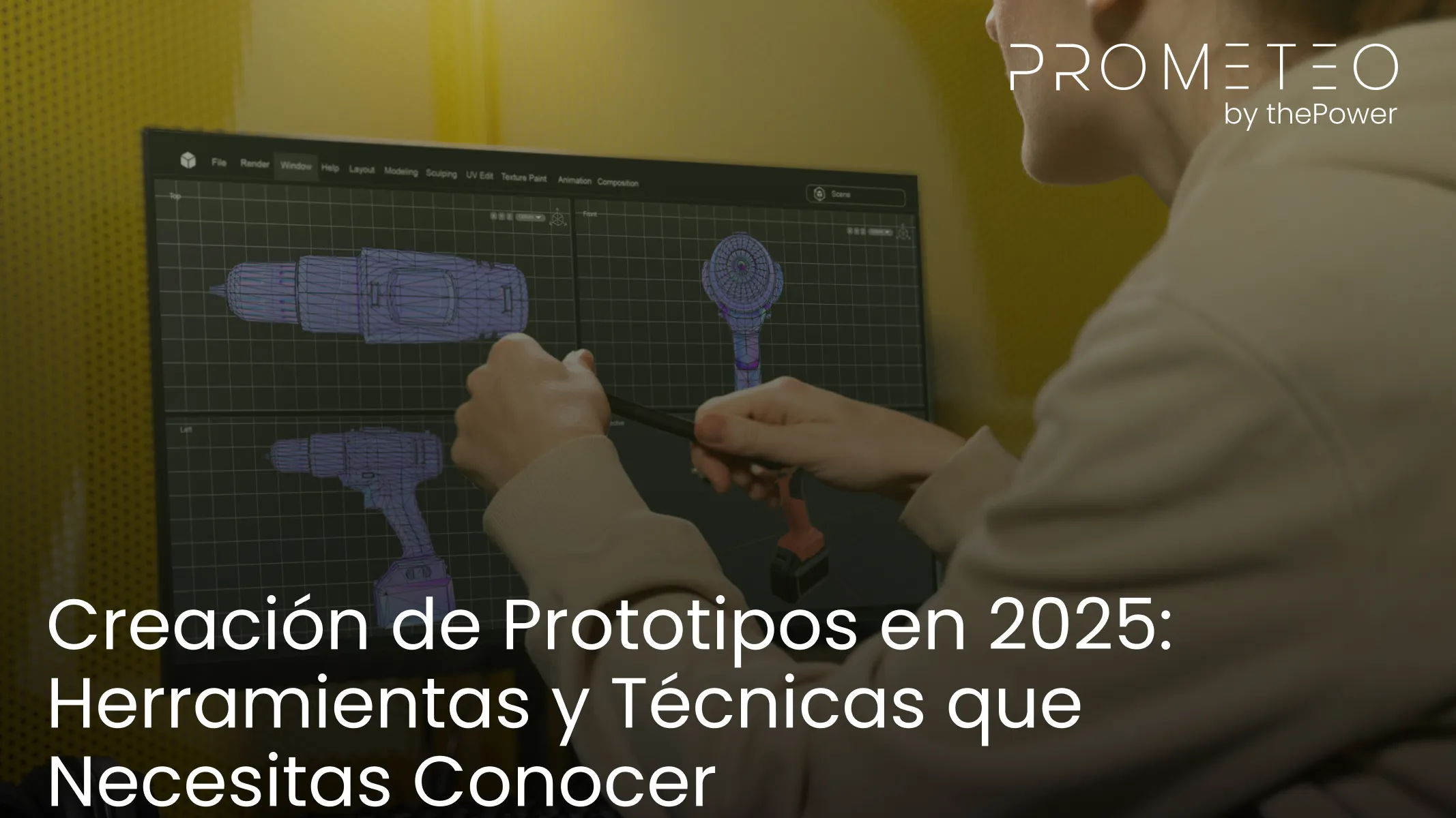 Creación de Prototipos en 2025: Herramientas y Técnicas que Necesitas Conocer