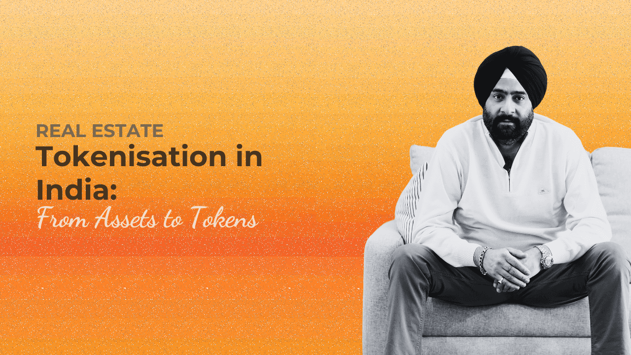 Real Estate Tokenisation in India: From Assets to Tokens