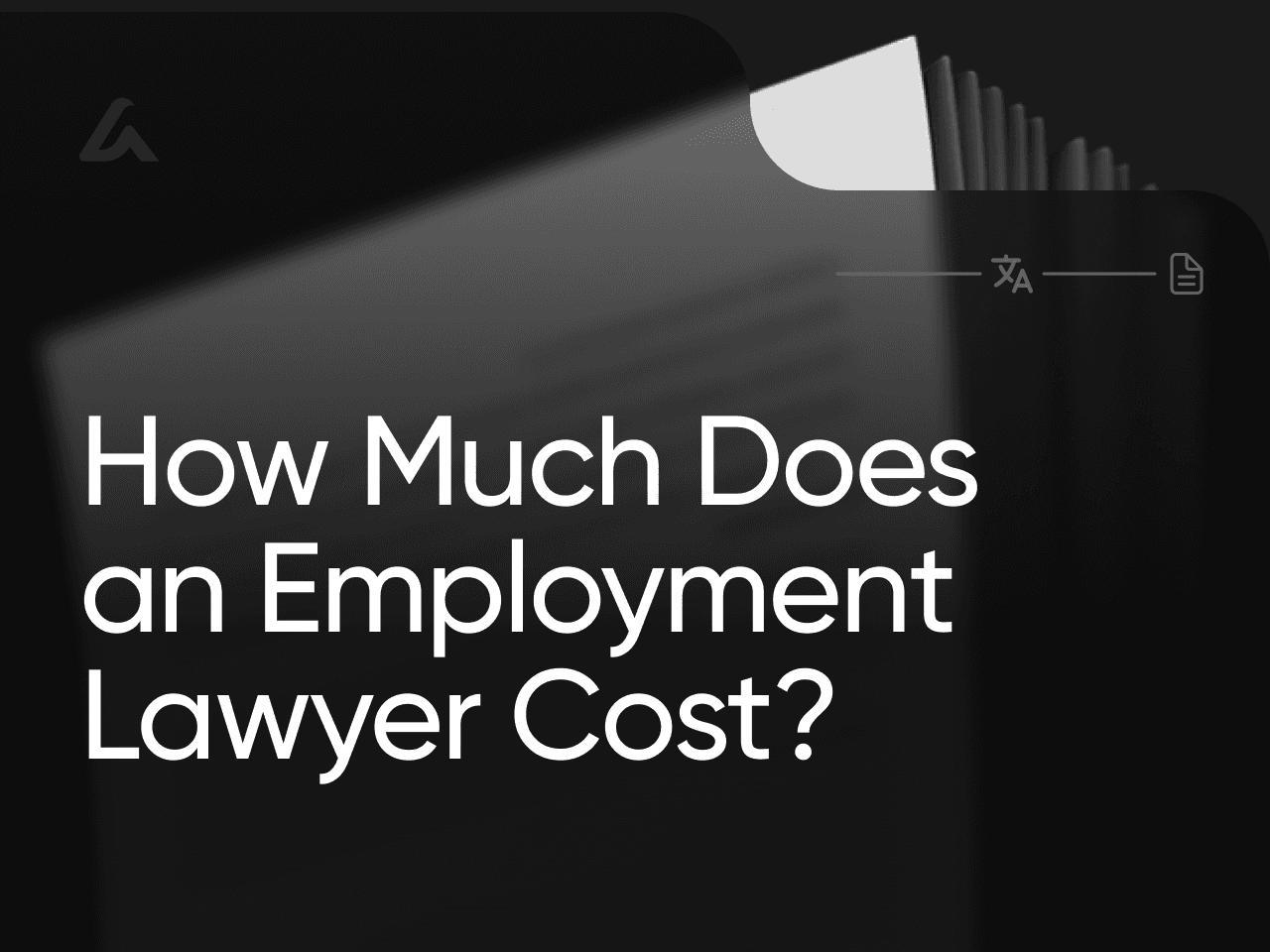 How Much Does an Employment Lawyer Cost?