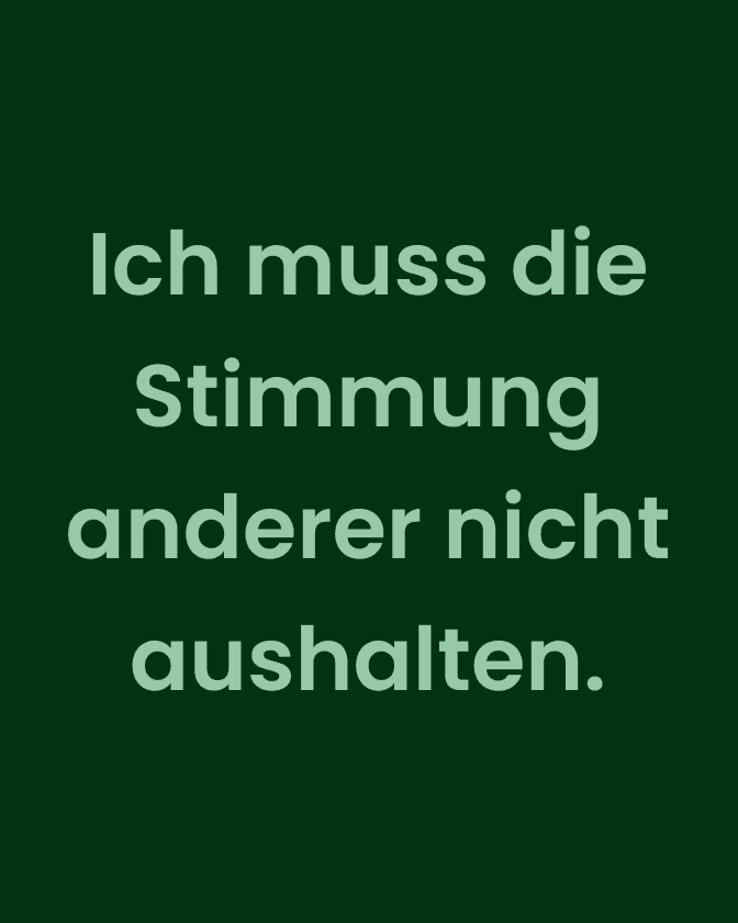 affiramtion. ich muss die stimmung anderer nicht aushalten