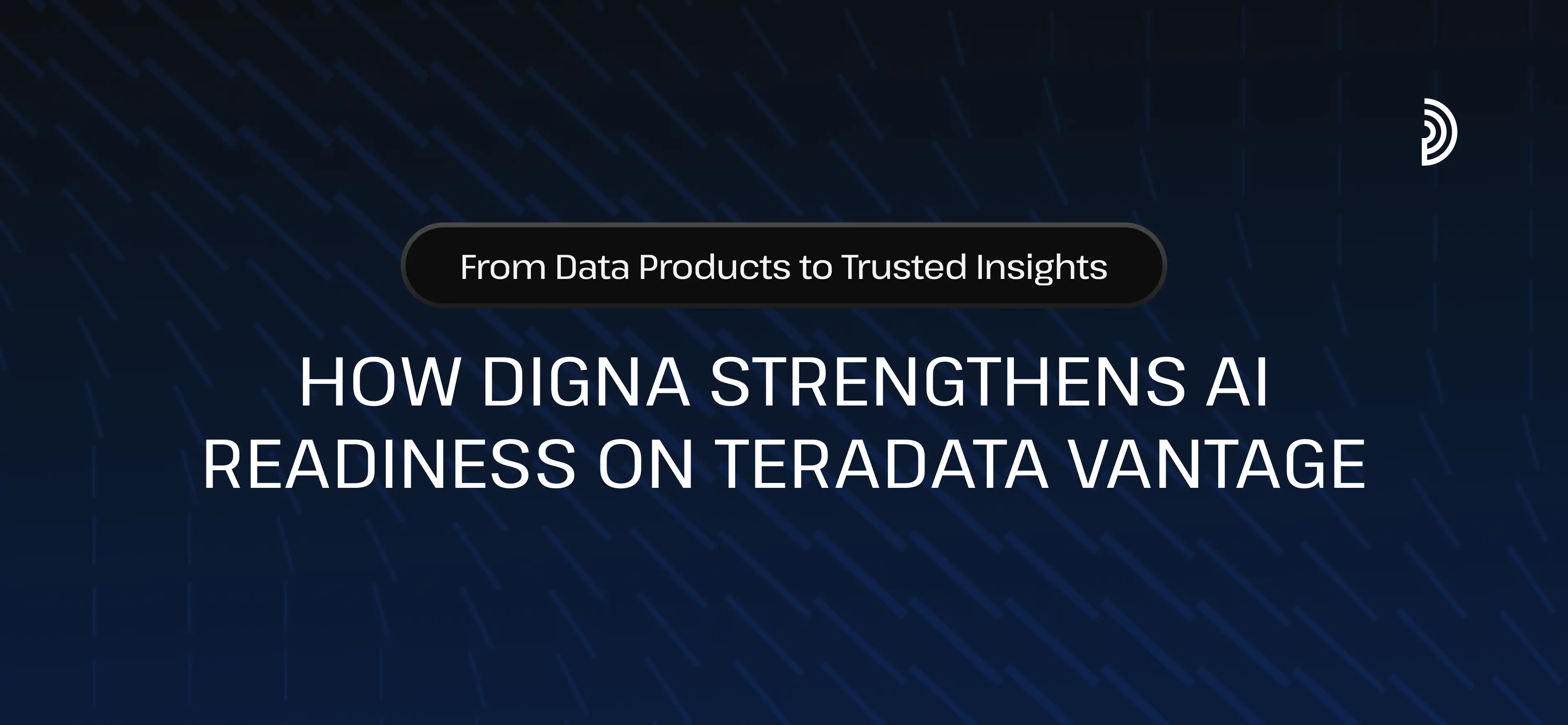 From Data Products to Trusted Insights — How digna Strengthens AI Readiness on Teradata Vantage