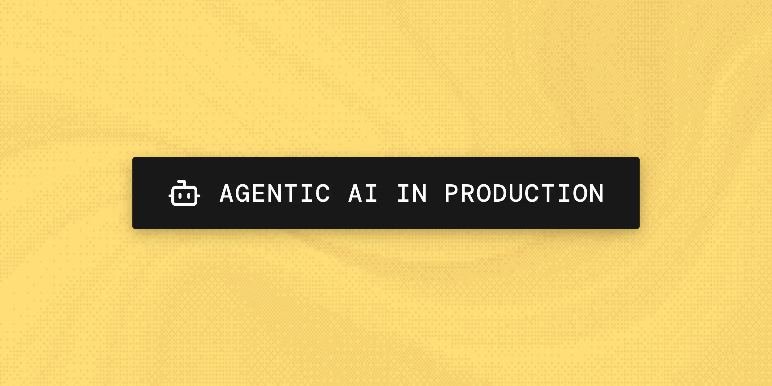 Agentic AI in production systems