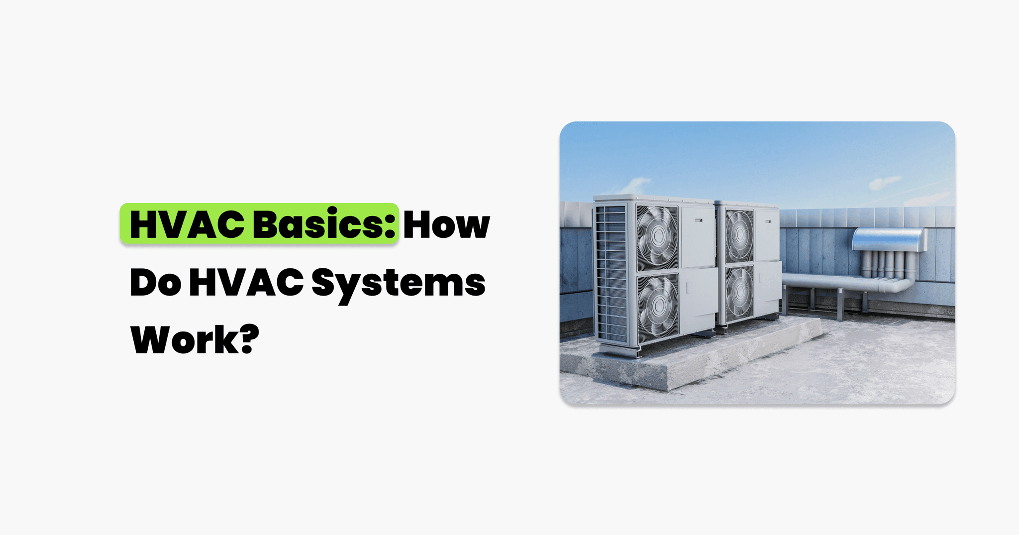 HVAC Basics: How Do HVAC Systems Work?