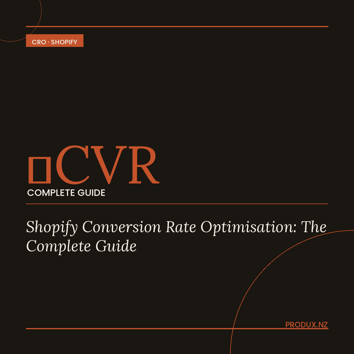 Shopify conversion rate optimisation complete guide — increase Shopify CVR — Produx Marketing NZ