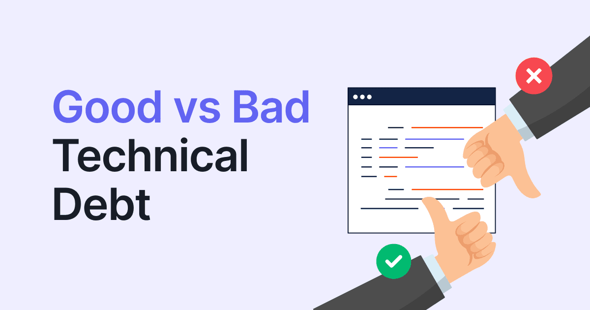 Good vs Bad Technical Debt