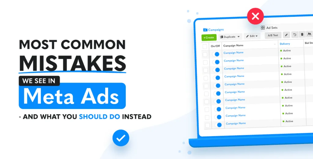 Most common mistakes we see in Meta Ads.