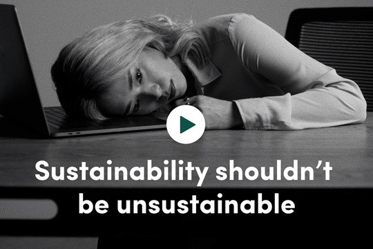 Sustainability shouldn't be unsustainable