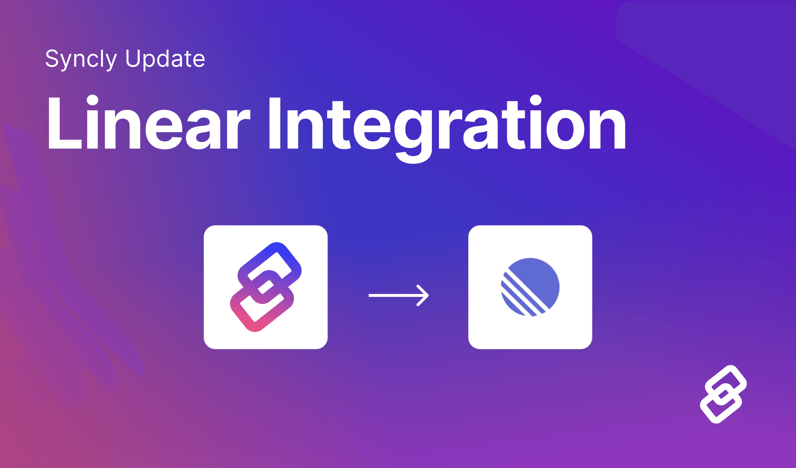 syncly update - linear integration