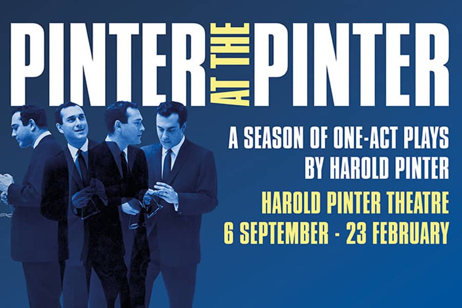 Pinter at the Pinter season at the Harold Pinter Theatre