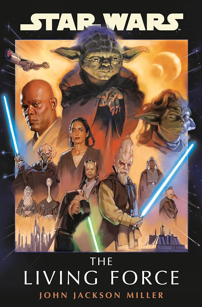 Book cover for The Living Force by John Jackson Miller featuring Yoda, Mace Windu, Depa Billaba, Plo Koon, Eeth Koth, Yarael Poof, Ki-Adi-Mundi, and more