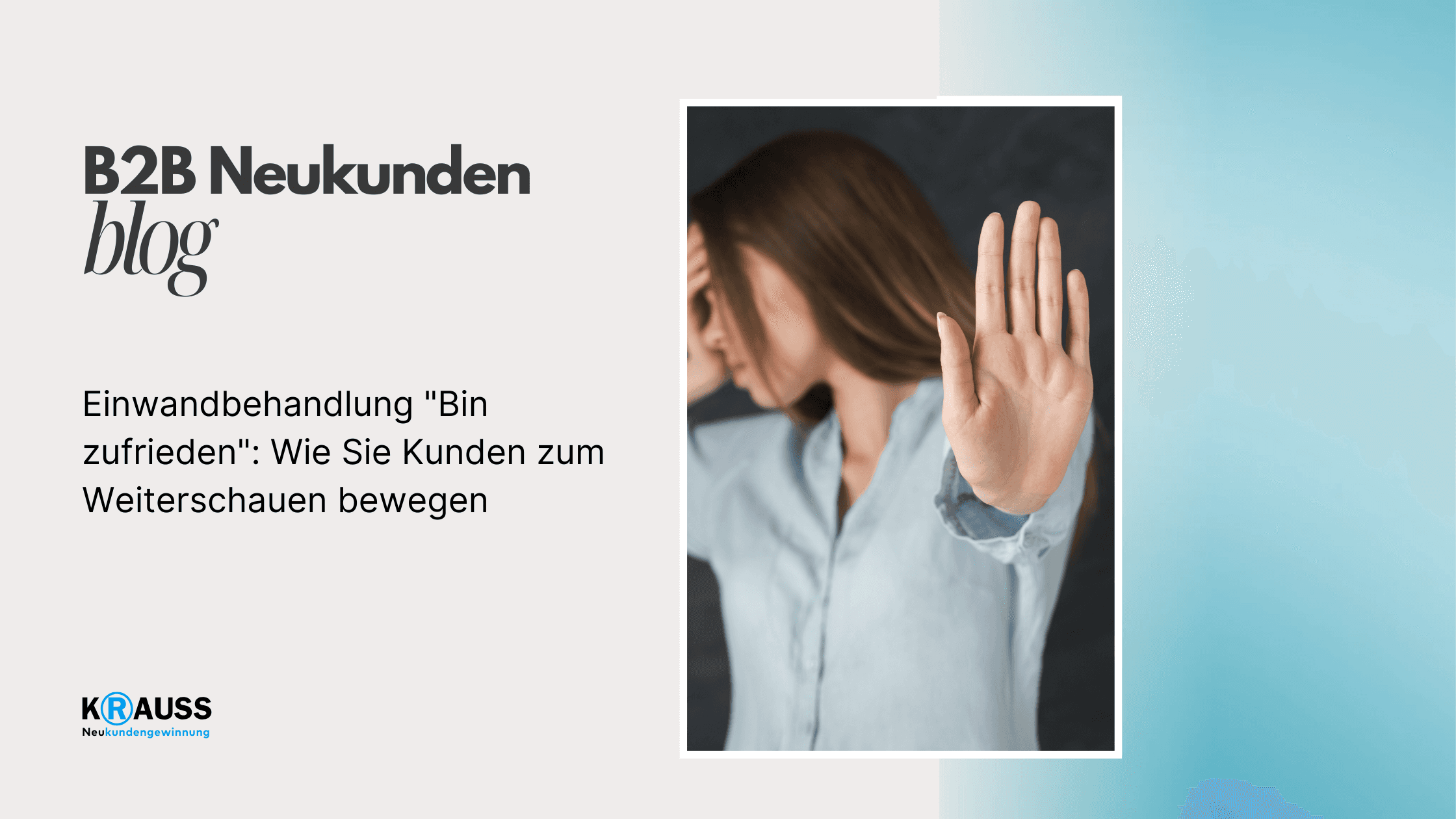 Einwandbehandlung "Bin zufrieden": Wie Sie Kunden zum Weiterschauen bewegen