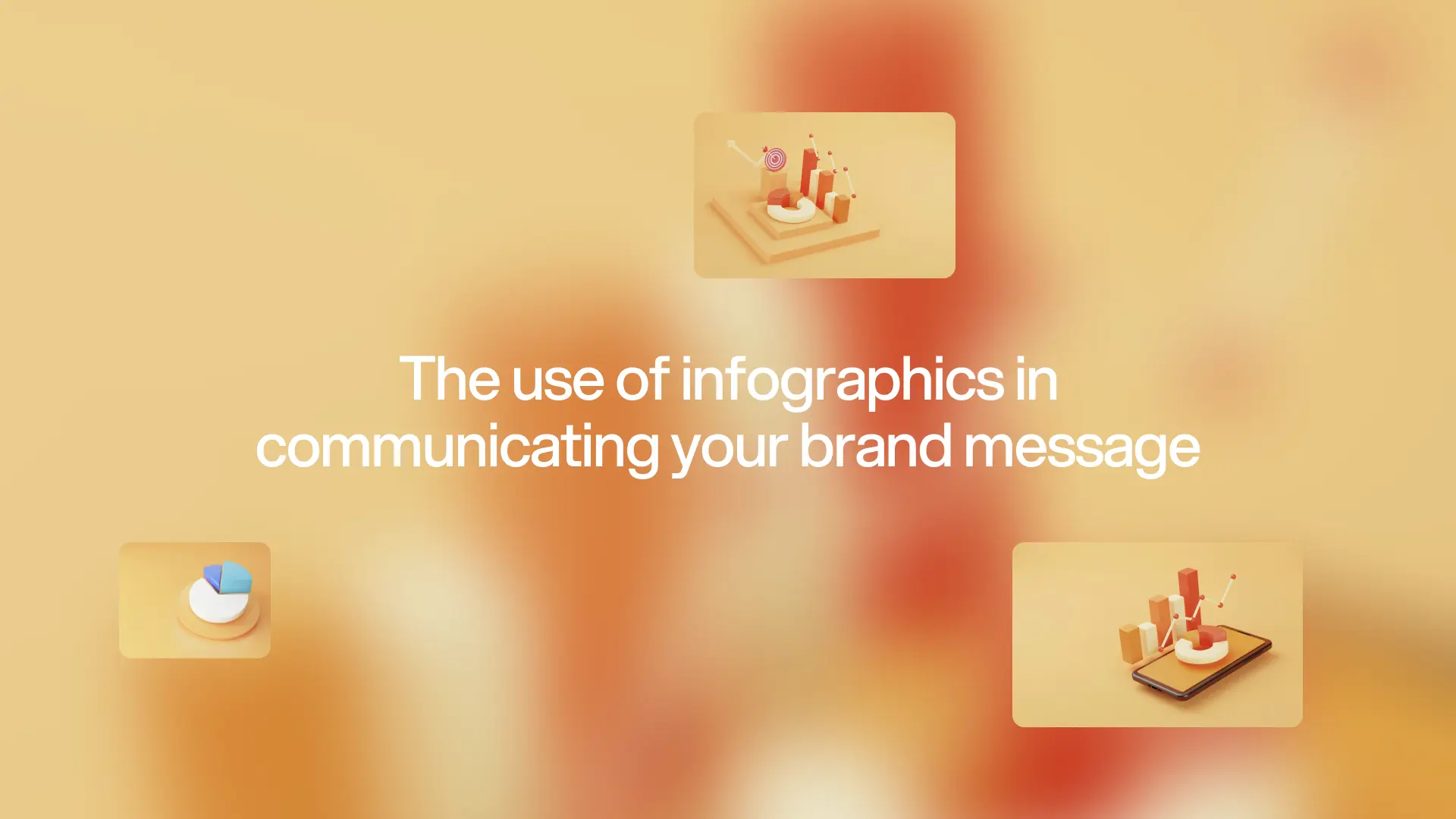 The use of infographics in communicating your brand message