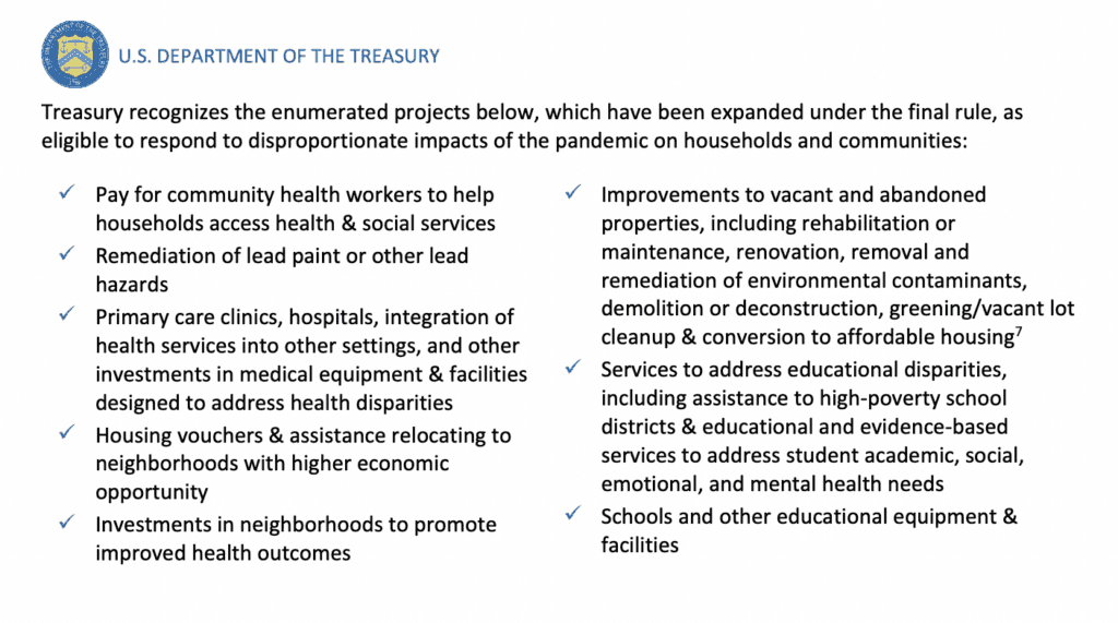 Screenshot of State and Local Fiscal Recovery Funds Final Rule Overview specifically pertaining to urban infrastructure and redevelopment including “Investments in neighborhoods to promote improved health outcomes” and “Improvements to vacant and abandoned properties, including rehabilitation or maintenance, renovation, removal and remediation of environmental contaminants, demolition or deconstruction, greening/vacant lot cleanup & conversion to affordable housing.”