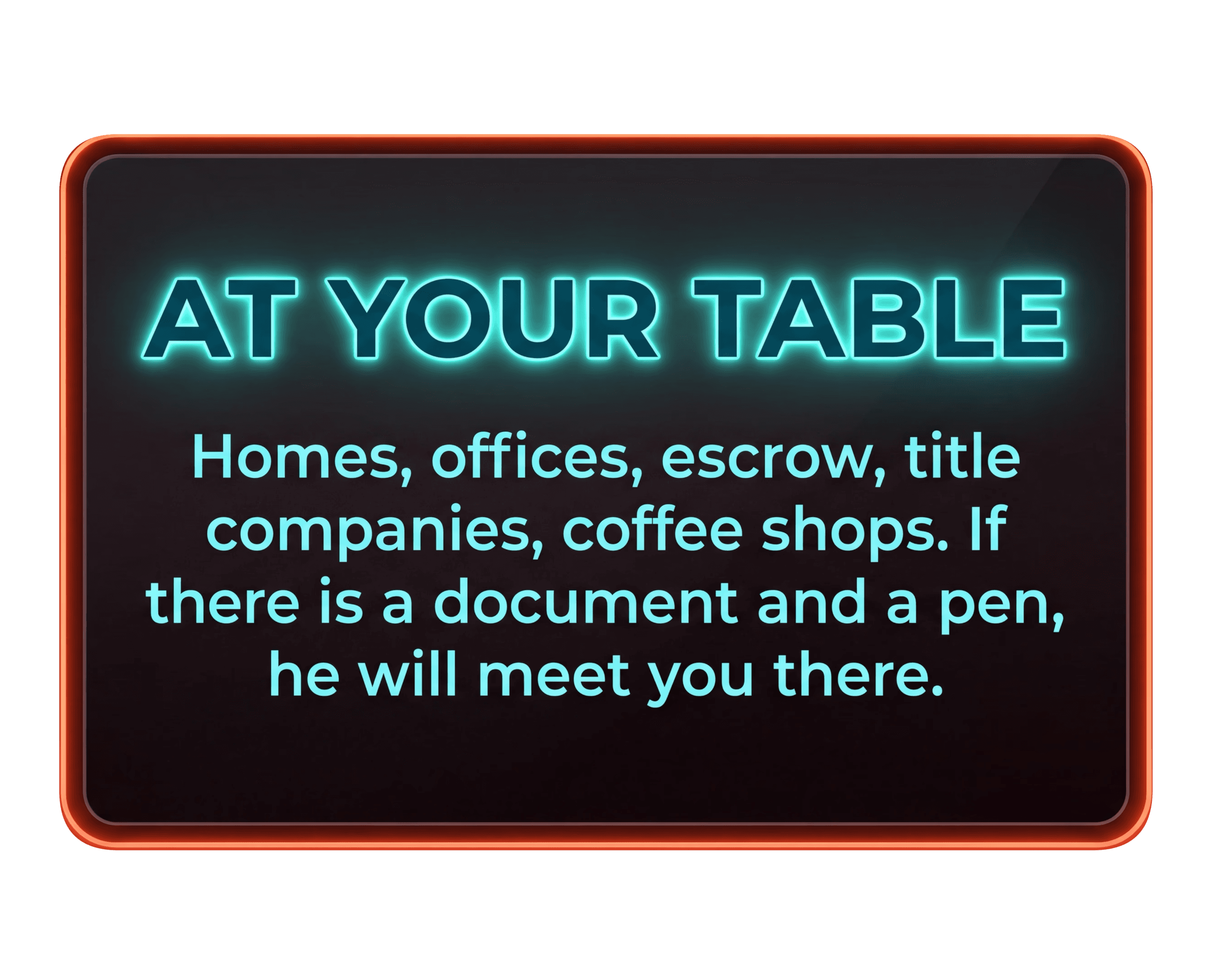 At your table — homes, offices, escrow