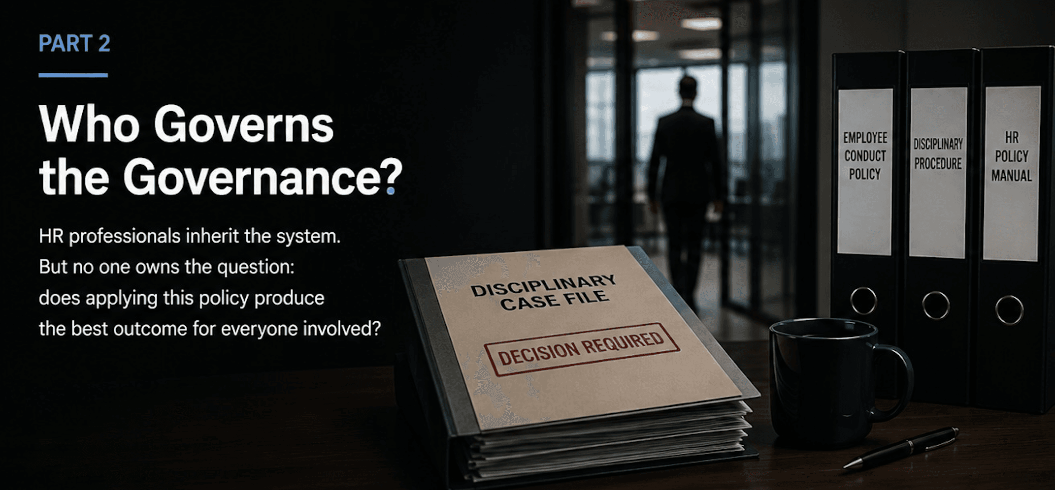 HR governance meeting with disciplinary case file, policy binders and decision checklist.