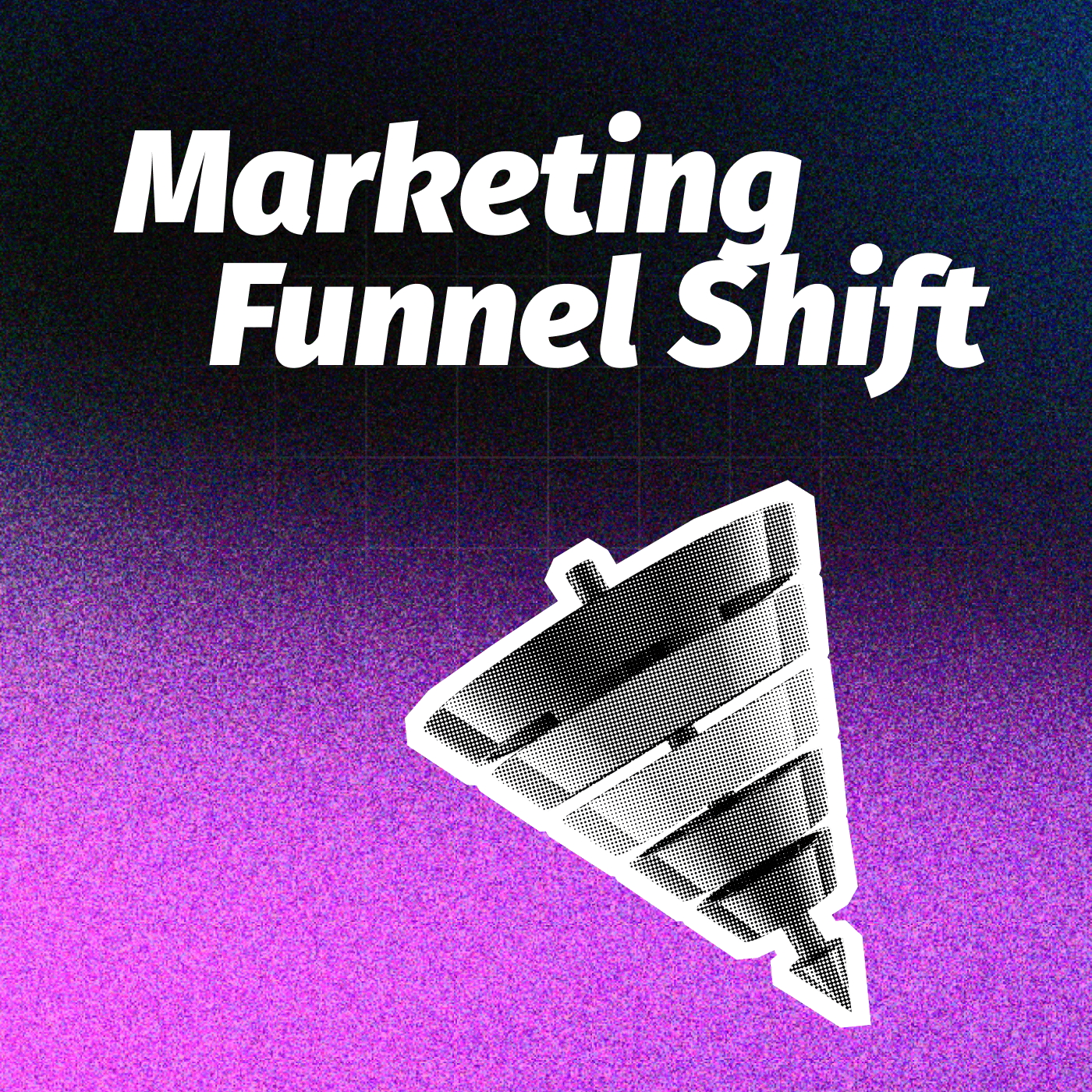 marketing funnel shift