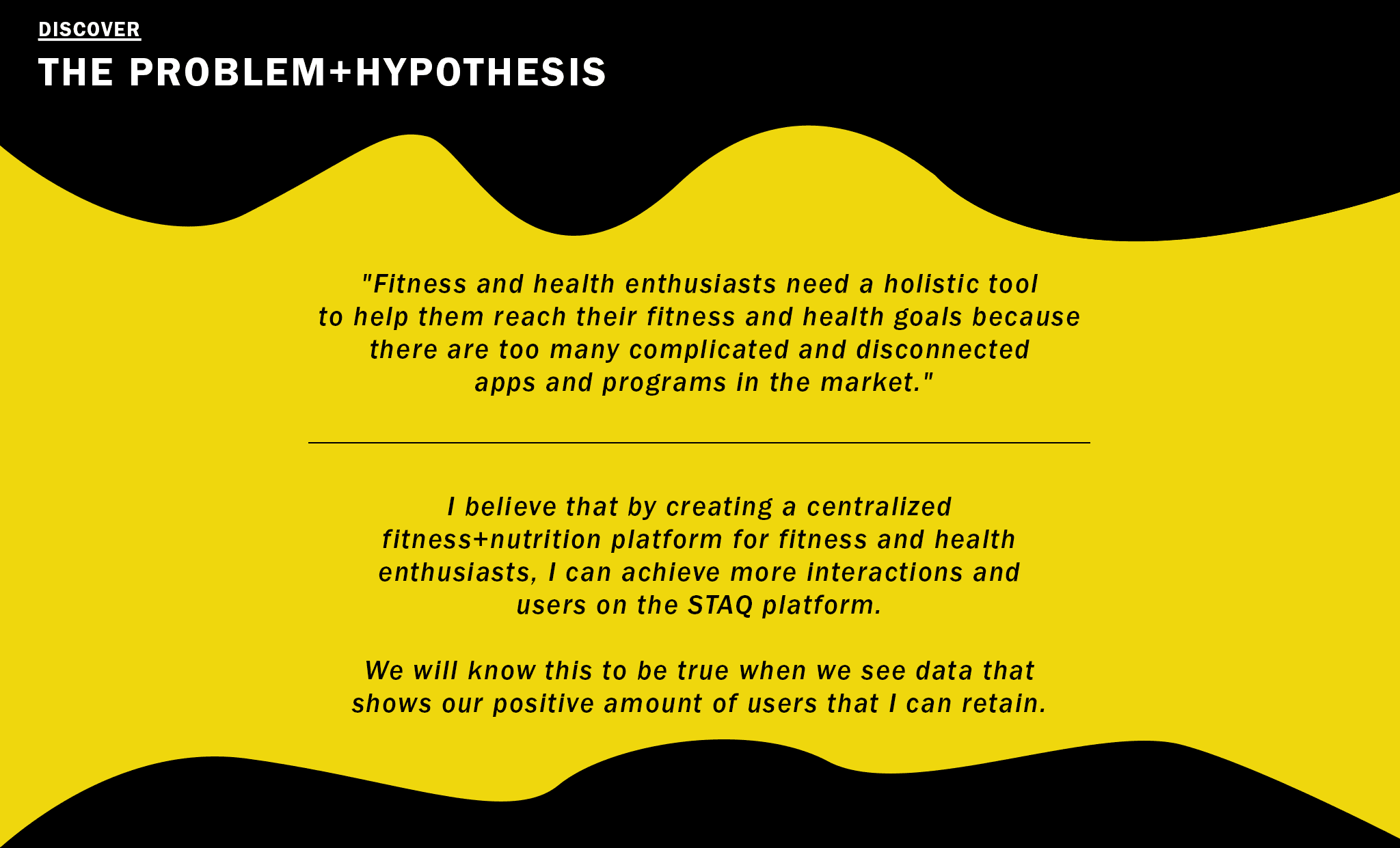 THE INSIGHT The idea for STAQ grew out of a recurring personal frustration — whenever fitness and nutrition came up in conversation, the answer was never one app, it was always several. A broad market audit confirmed it: Nike Training Club, Nike Run Club, and Strava owned the fitness space while MyFitnessPal, Lifesum, and Lose It! led nutrition — but nothing bridged the two. That gap sparked the central question behind STAQ: why do fitness and nutrition have to live in separate apps? That question became the foundation for everything that followed.