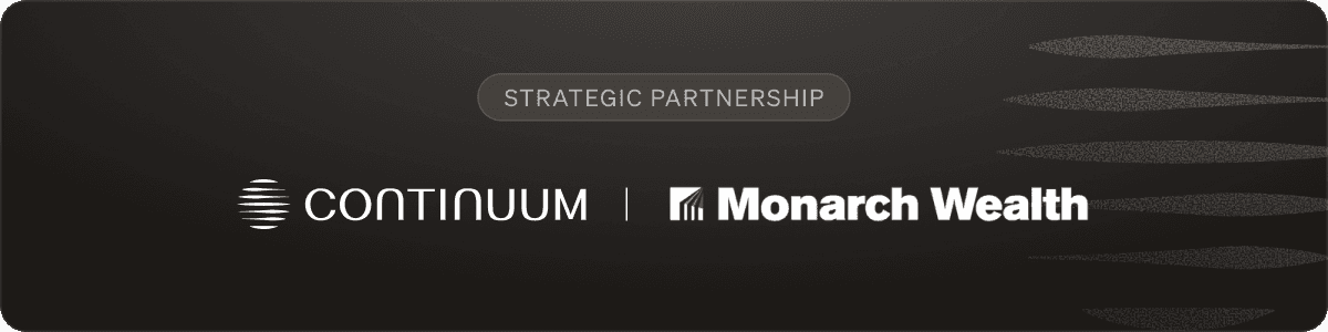 Monarch Wealth x Continuum Strategic Partnership