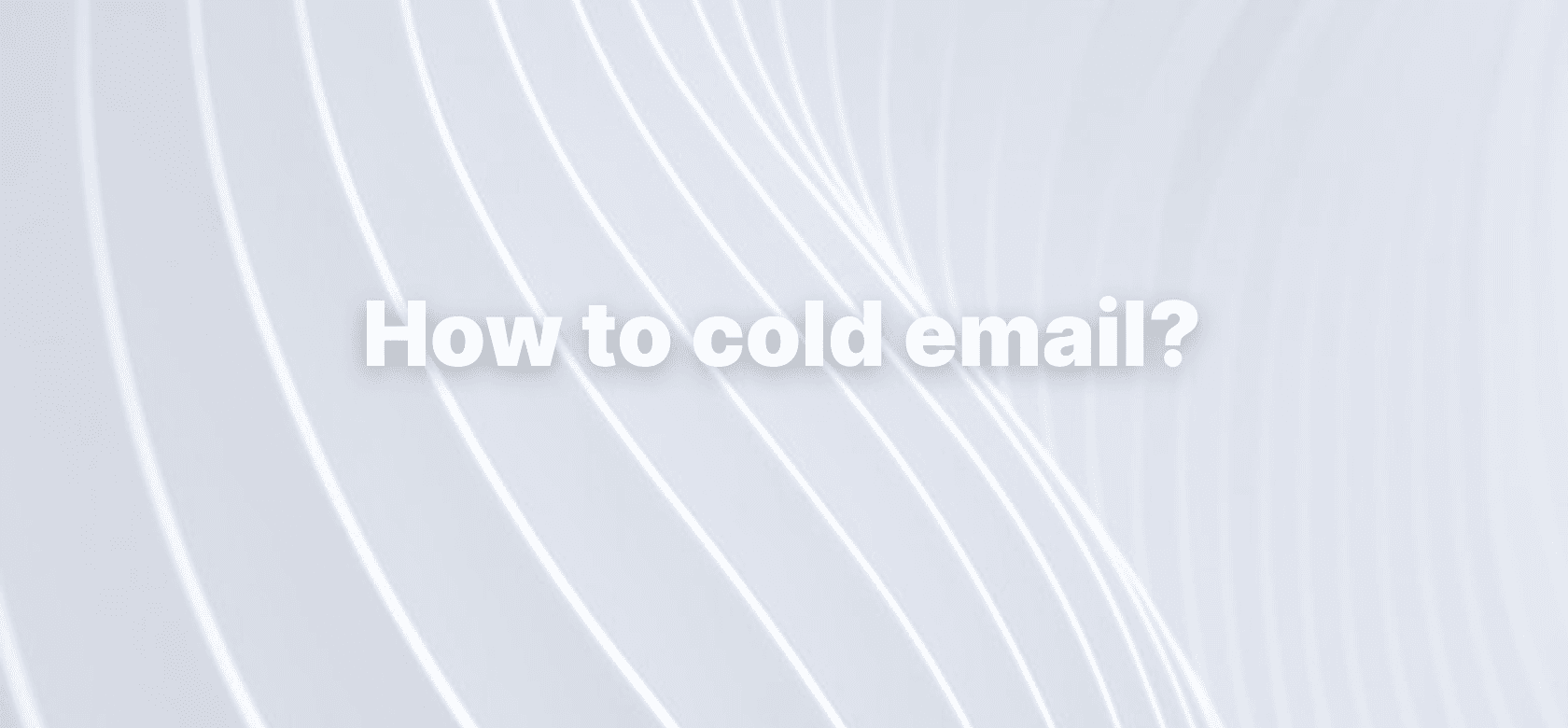 How to cold email?