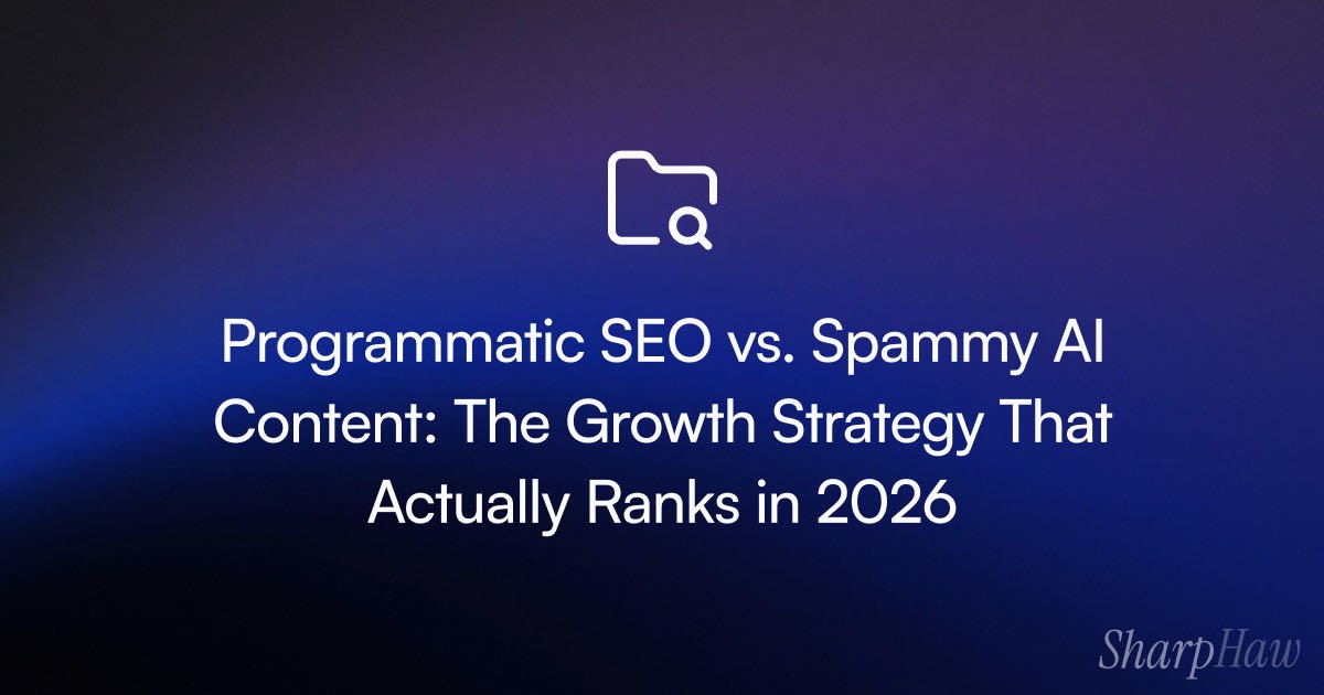 Programmatic SEO vs. Spammy AI Content: The Growth Strategy That Actually Ranks in 2026