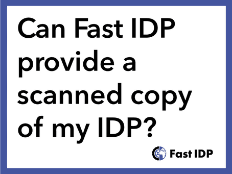 Can Fast IDP provide a scanned copy of my IDP?