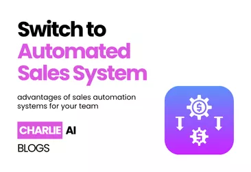 Visual banner for Switch to Automated Sales Systems Easily, highlighting AI sales automation with Charlie AI sales automation tools.