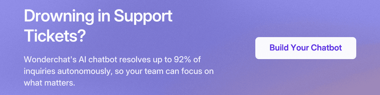 Drowning in Support Tickets? Wonderchat's AI chatbot resolves up to 92% of inquiries autonomously, so your team can focus on what matters.
