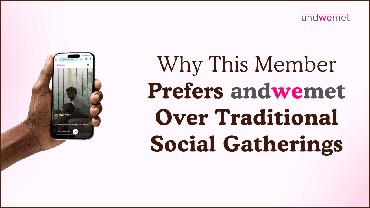 A hand is shown holding a smartphone displaying the andwemet website. The image represents a member's preference for the targeted dating community over traditional, less focused social gatherings.