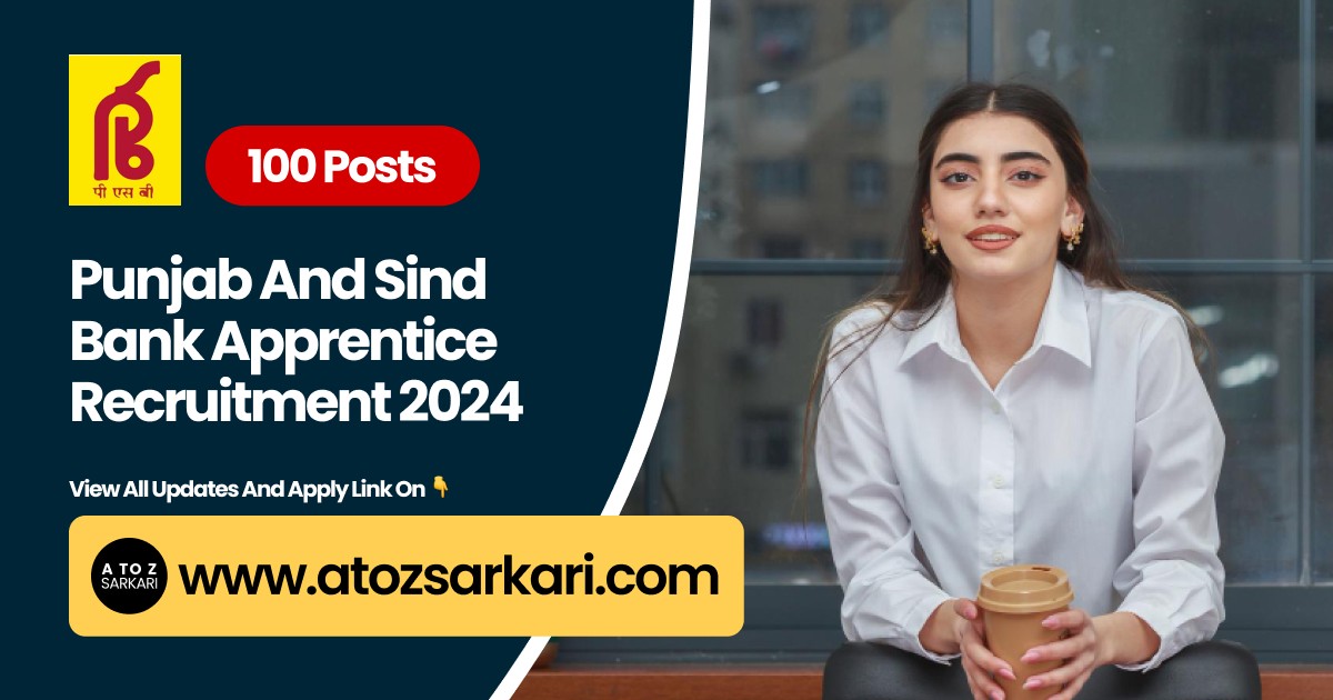 Punjab and Sind Bank Apprentice Recruitment 2024